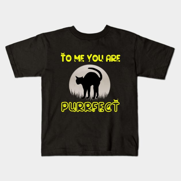 To Me You Are Purrfect Kids T-Shirt by kooicat